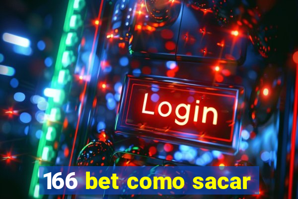 166 bet como sacar